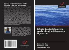 Couverture de Jakość bakteriologiczna wody pitnej w Mbarara w Ugandzie