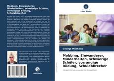 Couverture de Mobbing, Einwanderer, Minderheiten, schwierige Schüler, vorrangige Bildung, Schulabbrecher