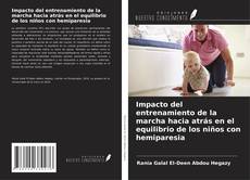Capa do livro de Impacto del entrenamiento de la marcha hacia atrás en el equilibrio de los niños con hemiparesia 