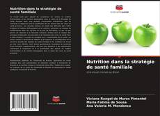 Bookcover of Nutrition dans la stratégie de santé familiale