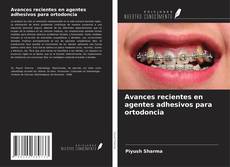Bookcover of Avances recientes en agentes adhesivos para ortodoncia
