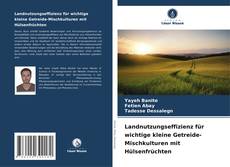 Обложка Landnutzungseffizienz für wichtige kleine Getreide-Mischkulturen mit Hülsenfrüchten