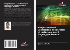 Bookcover of Progettazione e valutazione di operatori di mutazione per il linguaggio AsmetaL