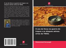 Portada del libro de O uso da força na guerra do Iraque e os ataques aéreos sírios da TWAIL
