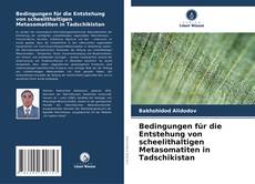 Couverture de Bedingungen für die Entstehung von scheelithaltigen Metasomatiten in Tadschikistan