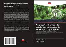 Couverture de Augmenter l'efficacité totale des systèmes de stockage d'hydrogène