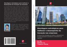 Couverture de Abordagens estratégicas para melhorar o desempenho da inovação nas empresas