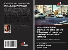 Buchcover von Valutazione delle prestazioni della cenere di bagassa di canna da zucchero trattata con cemento