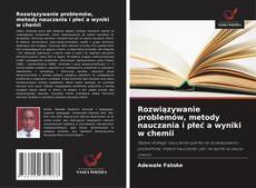 Couverture de Rozwiązywanie problemów, metody nauczania i płeć a wyniki w chemii