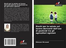 Rischi per la salute sul lavoro derivanti dall'uso di pesticidi tra gli agricoltori egiziani kitap kapağı