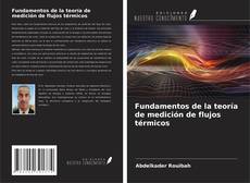Borítókép a  Fundamentos de la teoría de medición de flujos térmicos - hoz
