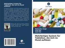 Mehrteiliges System für Tabletten, die sich im Mund auflösen的封面