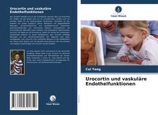 Bookcover of Urocortin und vaskuläre Endothelfunktionen
