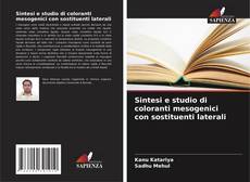 Buchcover von Sintesi e studio di coloranti mesogenici con sostituenti laterali
