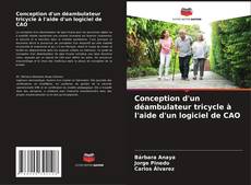 Conception d'un déambulateur tricycle à l'aide d'un logiciel de CAO kitap kapağı