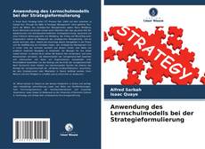 Portada del libro de Anwendung des Lernschulmodells bei der Strategieformulierung
