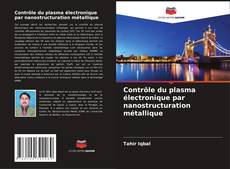 Couverture de Contrôle du plasma électronique par nanostructuration métallique