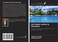 Couverture de Un frente contra la leucemia