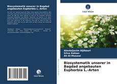 Обложка Biosystematik unserer in Bagdad angebauten Euphorbia L.-Arten