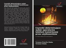 Portada del libro de Czynniki determinujące wybór operatorów telefonii komórkowej przez użytkowników