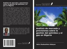 Análisis de mercado y previsiones sobre la gestión del petróleo y el gas en Nigeria kitap kapağı
