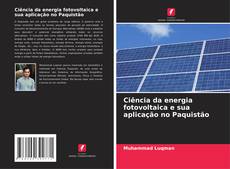 Ciência da energia fotovoltaica e sua aplicação no Paquistão的封面