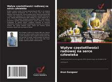 Обложка Wpływ częstotliwości radiowej na serce człowieka
