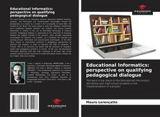 Bookcover of Educational Informatics: perspective on qualifying pedagogical dialogue