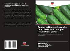 Bookcover of Conservation post-récolte de Cucumis sativus par irradiation gamma