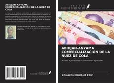 Capa do livro de ABIDJAN-ANYAMA COMERCIALIZACIÓN DE LA NUEZ DE COLA 