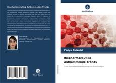Biopharmazeutika Aufkommende Trends的封面