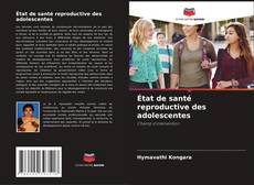 Copertina di État de santé reproductive des adolescentes