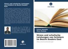 Borítókép a  Stress und schulische Leistungen von Schülern im Bezirk Kwabre East - hoz