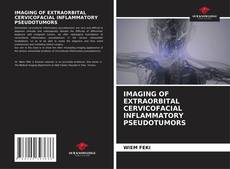IMAGING OF EXTRAORBITAL CERVICOFACIAL INFLAMMATORY PSEUDOTUMORS kitap kapağı