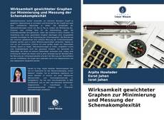 Обложка Wirksamkeit gewichteter Graphen zur Minimierung und Messung der Schemakomplexität