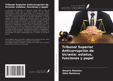 Copertina di Tribunal Superior Anticorrupción de Ucrania: estatus, funciones y papel
