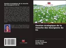 Couverture de Gestion écologique de la mouche des bourgeons du lin