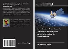 Обложка Visualización basada en la relevancia de imágenes hiperespectrales de teledetección