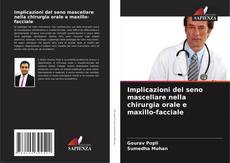 Implicazioni del seno mascellare nella chirurgia orale e maxillo-facciale的封面