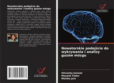 Buchcover von Nowatorskie podejście do wykrywania i analizy guzów mózgu