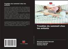 Troubles du sommeil chez les enfants的封面