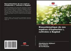 Couverture de Biosystématique de nos espèces d'Euphorbia L. cultivées à Bagdad