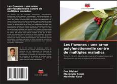 Обложка Les flavones : une arme polyfonctionnelle contre de multiples maladies