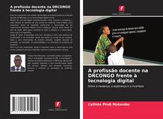 Bookcover of A profissão docente na DRCONGO frente à tecnologia digital