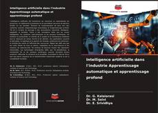 Buchcover von Intelligence artificielle dans l'industrie Apprentissage automatique et apprentissage profond