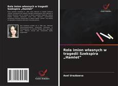 Rola imion własnych w tragedii Szekspira „Hamlet” kitap kapağı