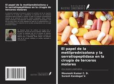 Couverture de El papel de la metilprednisolona y la serratiopeptidasa en la cirugía de terceros molares