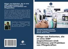 Copertina di Pflege von Patienten, die an eine IABP angeschlossen sind: Kenntnisse und Praktiken von Pflegekräften