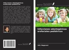 Capa do livro de Infecciones odontogénicas orofaciales pediátricas 