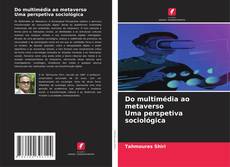Couverture de Do multimédia ao metaverso Uma perspetiva sociológica